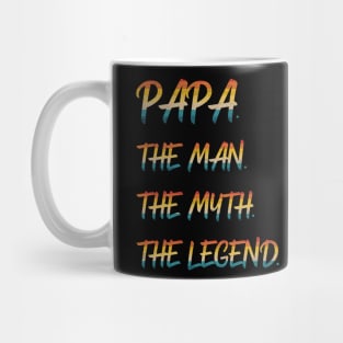 Papa The Man The Myth The Legend Mug